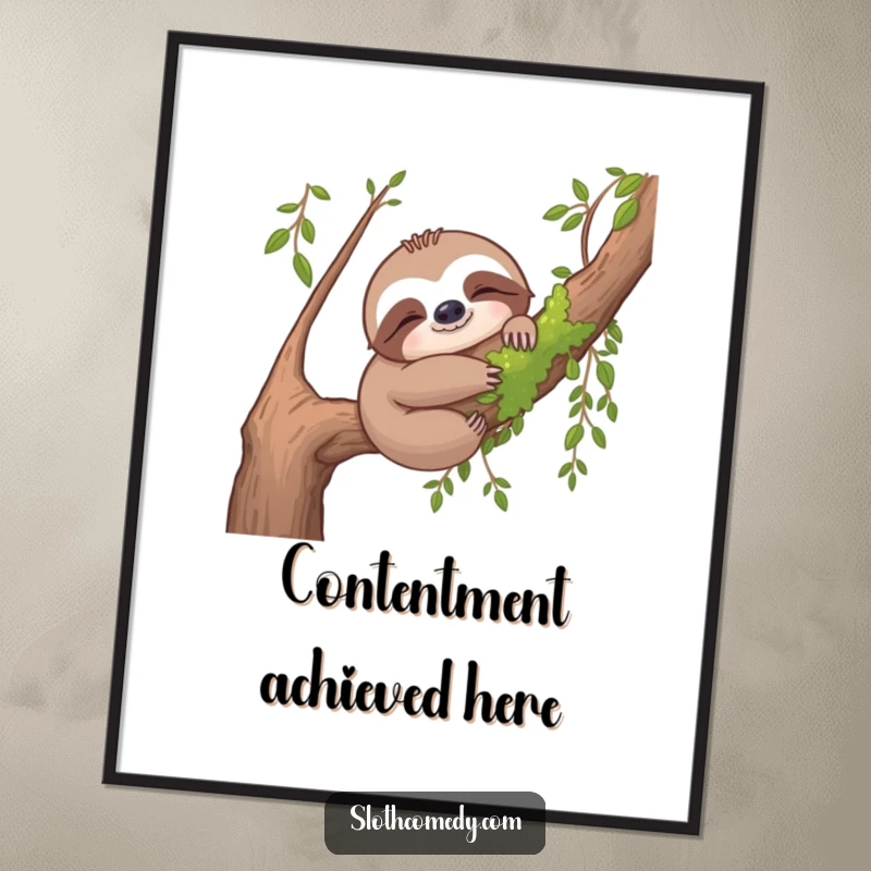Funny sloth poster depicting a content sloth hugging a mossy branch, creating a scene of natural peace and happiness.
