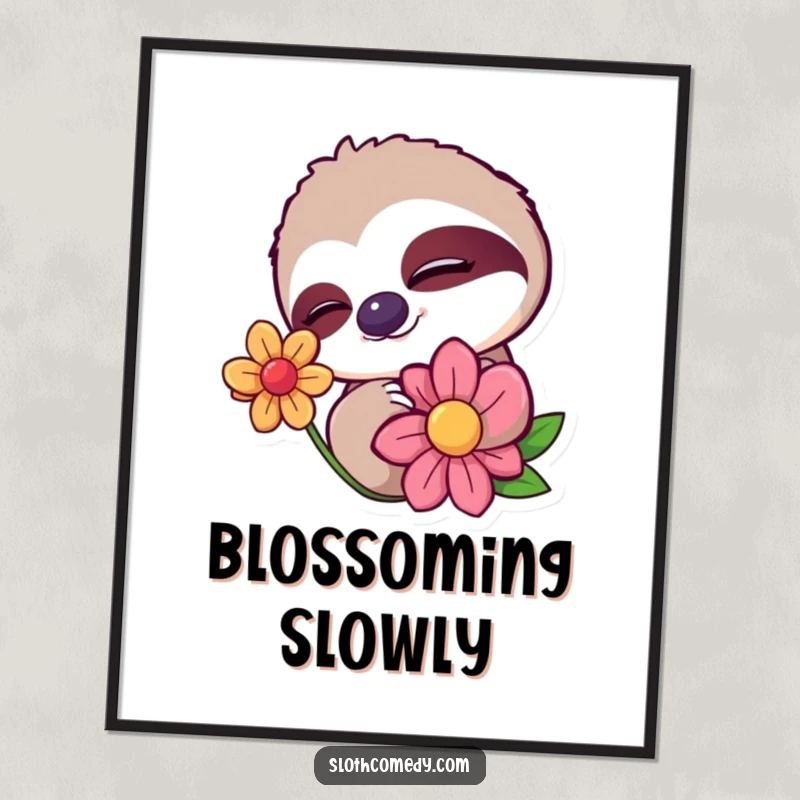 Funny poster showcasing a sloth character with a sleepy wink, slowly blinking at a vibrant, colorful flower. A humorous and charming artwork.