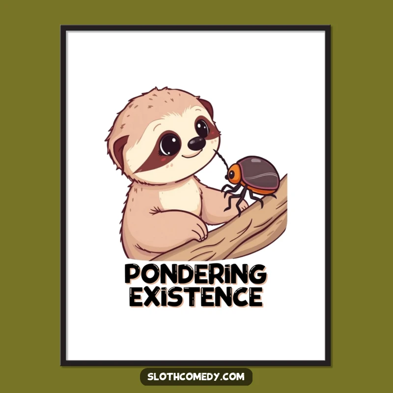Funny Sloth Wonder Poster: Hilarious Wall Art for Slow-Life Enthusiasts and Beetle Watchers