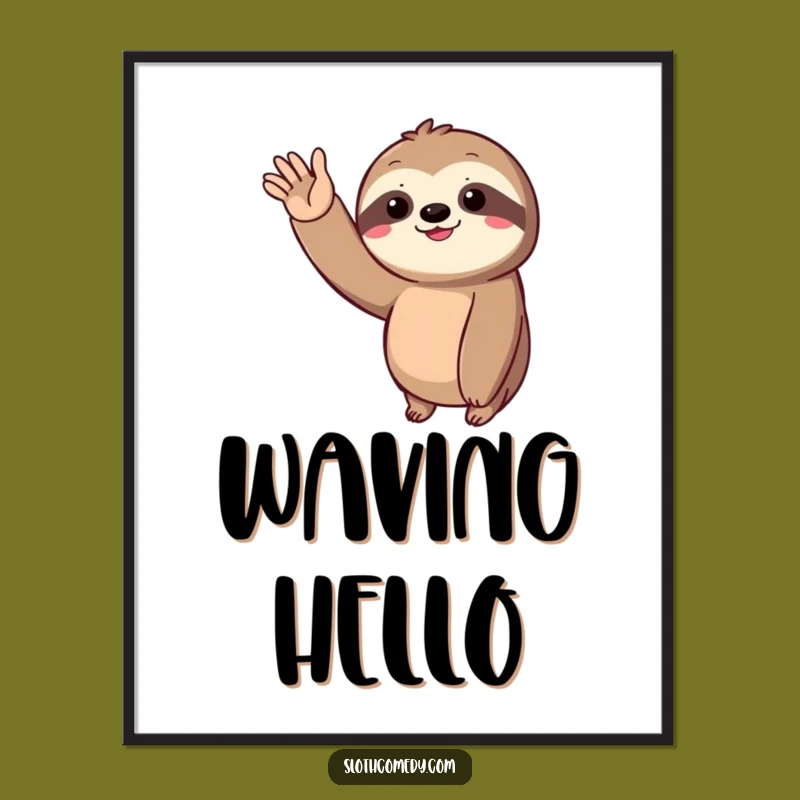 Brighten your walls with this funny sloth poster. Its slow wave is a constant source of laid-back joy.
