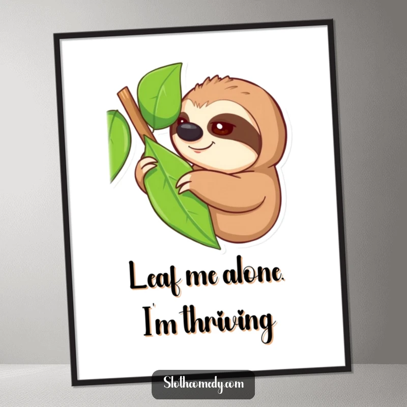 Funny Free Printable Wall Art: A sloth with one eye open slowly reaches for a leaf, embodying patience and focus.
