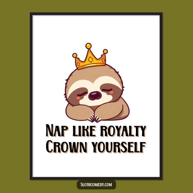 Free Printable Wall Art: Funny Sloth Crown Nap, Humorous Downloadable Home Decor
