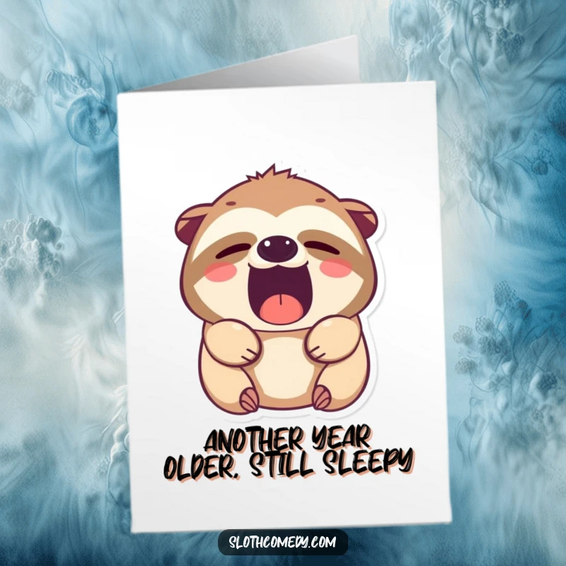 Funny Free Printable Birthday Card: Kawaii sloth yawning wide with sleepy eyes, perfect for a relaxed celebration.