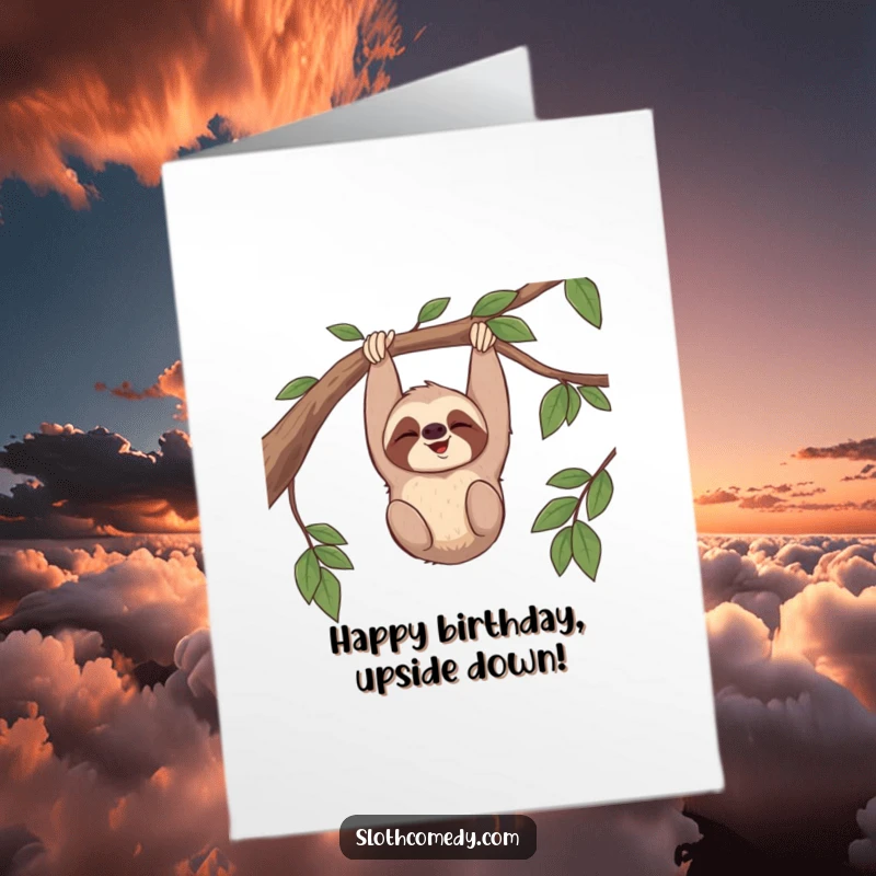 Funny Free Printable Birthday Card: A happy sloth hanging upside down from a branch, giggling with delight.