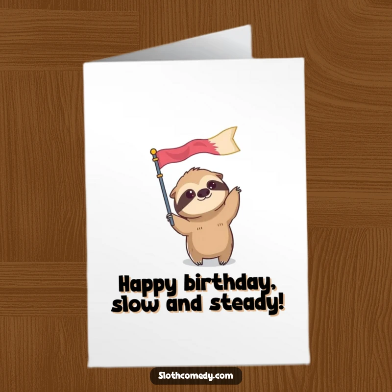Funny Free Printable Birthday Card: A cute sloth comically waving a comically tiny, yet oversized flag with enthusiasm.
