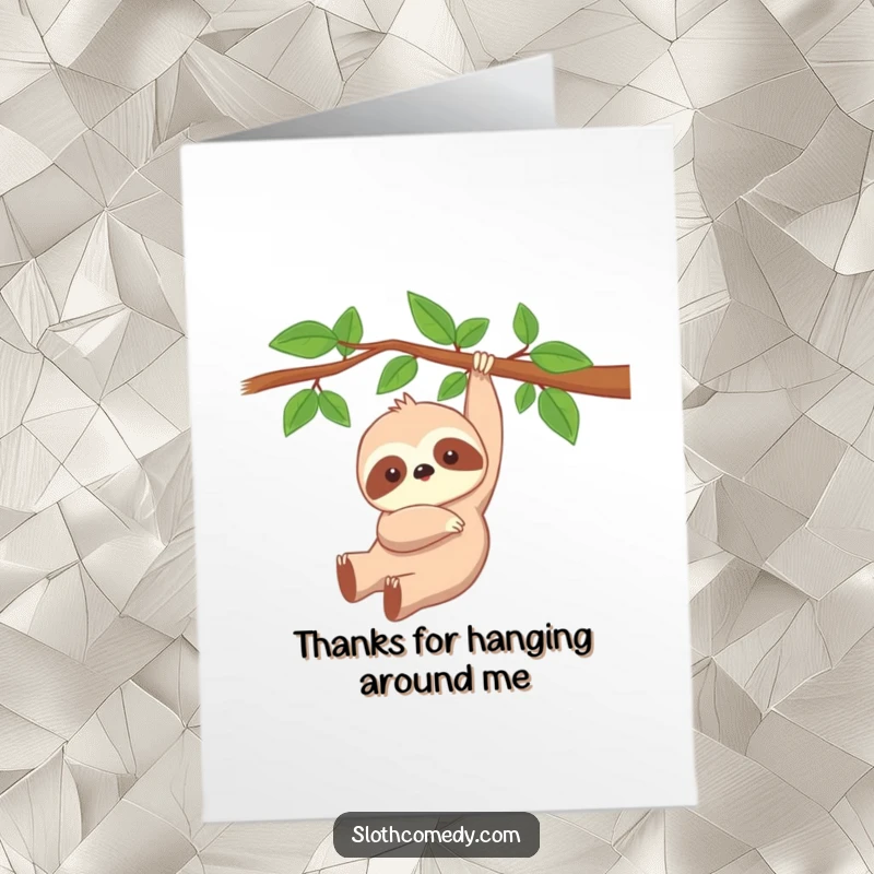 Funny Free Printable Thank You Card: A tranquil kawaii sloth dangling from a branch, conveying peaceful thanks.