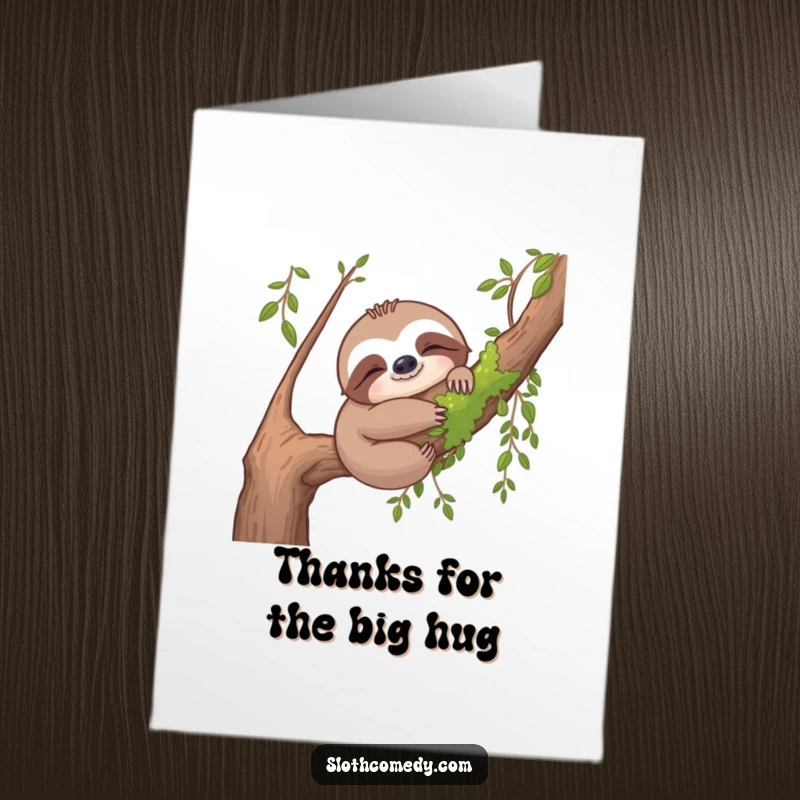 Funny Free Printable Thank You Card: A sloth hugs a mossy branch with pure contentment, conveying heartfelt thanks.